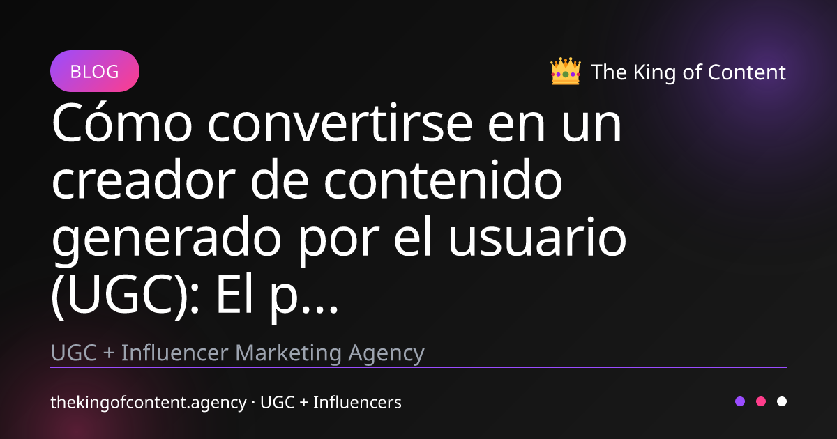Cómo convertirse en un creador de contenido generado por el usuario ...